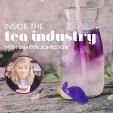 Inside the Tea Industry with Sharyn Johnston: Green Tea’s Billion Dollar Boom
